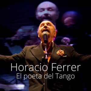 Horacio Ferrer - El poeta del Tango
